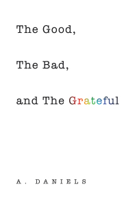 Cover image: The Good, the Bad, and the Grateful 9781665739337