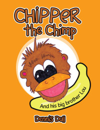 表紙画像: Chipper the Chimp 9781665739580