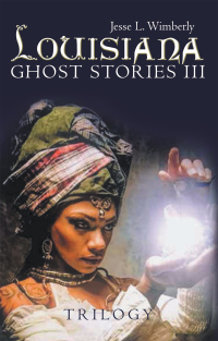 Cover image: Louisiana Ghost Stories Iii 9781665739863