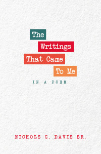 Cover image: The Writings That Came To Me In A Poem 9781665741507
