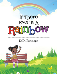Cover image: If There Ever Is a Rainbow 9781665741750