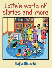 Cover image: Lotte's World of Stories and More 9781665742092