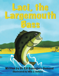 Imagen de portada: Laci, the Largemouth Bass 9781665742498
