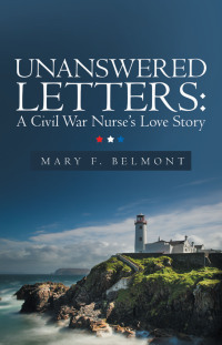 Cover image: Unanswered Letters: A Civil War Nurse’s Love Story 9781665742573