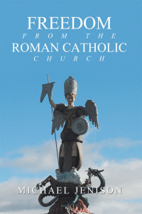 Imagen de portada: Freedom from the Roman Catholic Church 9781665742719