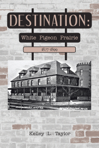 Imagen de portada: Destination: White Pigeon Prairie 1827-1899 9781665742764