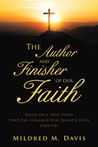 Cover image: The Author and Finisher of Our Faith 9781665744034