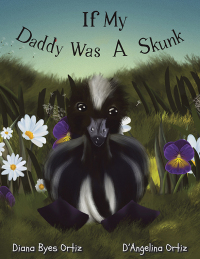 Imagen de portada: If My Daddy Was a Skunk 9781665745475