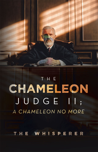 Cover image: The Chameleon Judge II; A Chameleon No More 9781665745994