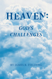 Cover image: Heaven: God's Challenges 9781665746335