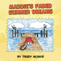 Imagen de portada: Maddie's Faded Summer Dreams 9781665746366