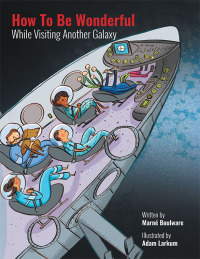 Cover image: How to be Wonderful While Visiting Another Galaxy 9781665747349