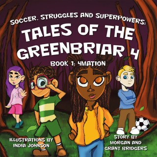 Cover image: Soccer, Struggles and Superpowers: Tales of the Greenbriar 4 9781665747660