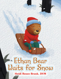 Cover image: Ethan Bear Waits for Snow 9781665748285