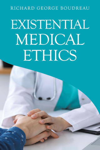 Imagen de portada: Existential Medical Ethics 9781665748339