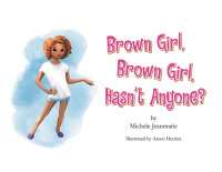 Cover image: Brown Girl, Brown Girl, Hasn’t Anyone? 9781665748803