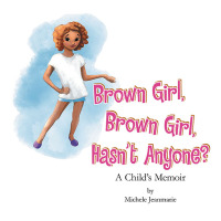 Imagen de portada: Brown Girl, Brown Girl, Hasn’t Anyone? 9781665748827