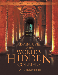 Cover image: Adventures to the World’s Hidden Corners 9781665751261