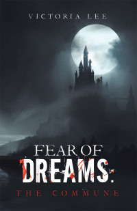 Imagen de portada: Fear of Dreams: The Commune 9781665752053