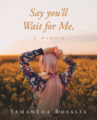 Imagen de portada: Say you’ll Wait for Me, A Memoir 9781665752695