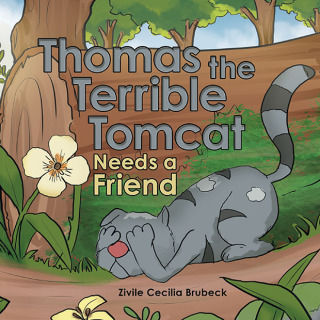 Cover image: Thomas the Terrible Tomcat Needs a Friend 9781665753814