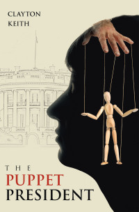 Imagen de portada: THE PUPPET PRESIDENT 9781665755023