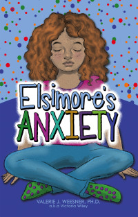 Cover image: Elsimore’s Anxiety 9781665755238