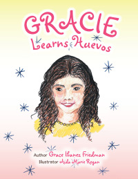 Cover image: Gracie Learns Huevos 9781665756167