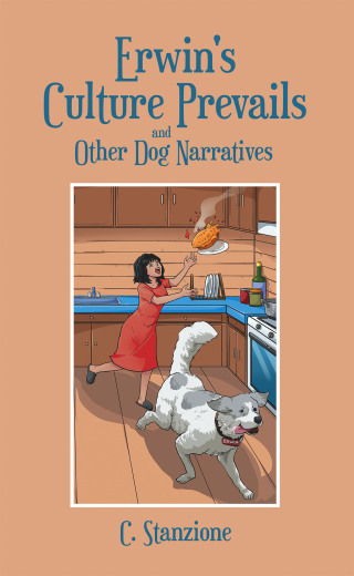 Cover image: Erwin's Culture Prevails and Other Dog Narratives 9781665757157
