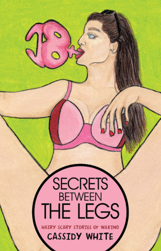 Cover image: Secrets Between the Legs 9781665757393