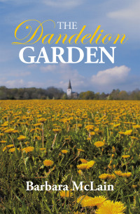 Cover image: The Dandelion Garden 9781665758062