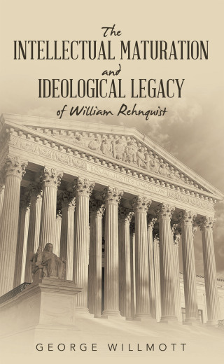 Cover image: The Intellectual Maturation and Ideological Legacy of William Rehnquist 9781665758819