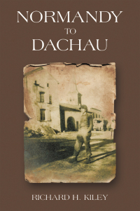 Cover image: Normandy to Dachau 9781665759496