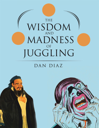 表紙画像: The Wisdom and Madness of Juggling 9781665759755