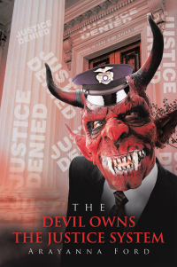 表紙画像: THE DEVIL OWNS THE JUSTICE SYSTEM 9781665759847