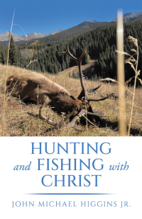 Cover image: Hunting and Fishing with Christ 9781665760157