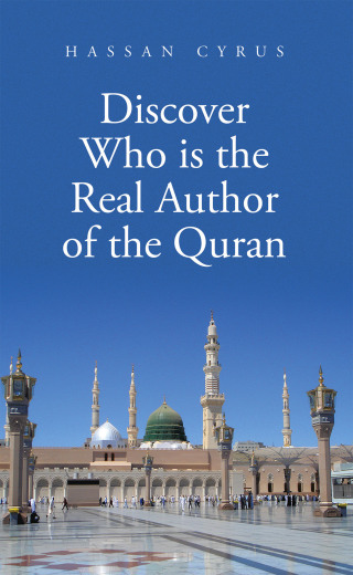 Cover image: Discover Who is the Real Author of the Quran 9781665762250