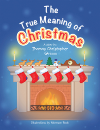 Imagen de portada: The True Meaning of Christmas 9781665765015