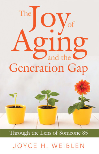 Cover image: The Joy of Aging and the Generation Gap 9781665765510