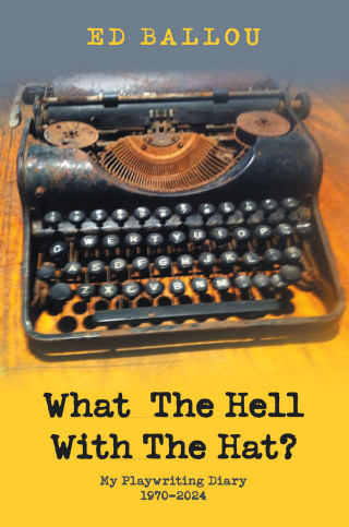 Cover image: What  The Hell With The Hat? 9781665767583
