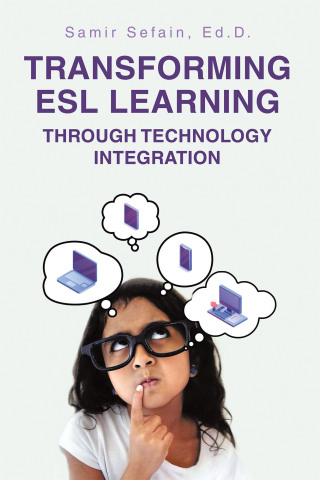 Cover image: Transforming ESL Learning Through Technology Integration 9781665767675