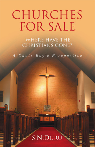 Cover image: CHURCHES FOR SALE WHERE HAVE THE CHRISTIANS GONE? A Choir Boy’s Perspective 9781665768771