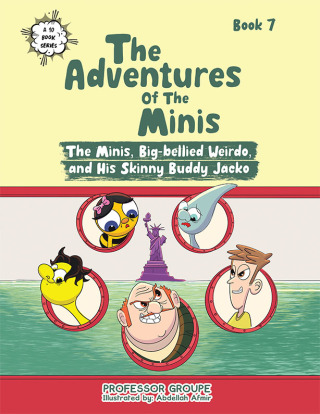 Cover image: The Minis, Big-bellied Weirdo, and His Skinny Buddy Jacko 9781665778978