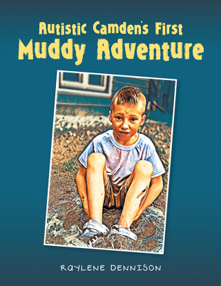 Cover image: Autistic Camden's First Muddy Adventure 9781665783460
