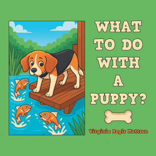 Cover image: WHAT TO DO WITH A PUPPY? 9781665787246