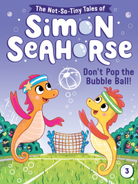 Cover image: Don't Pop the Bubble Ball! 9781665903738