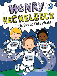 Cover image: Henry Heckelbeck Is Out of This World 9781665911405