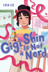 Cover image: Gigi Shin Is Not a Nerd 9781665939171