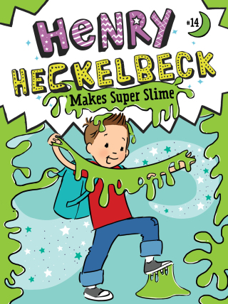 Cover image: Henry Heckelbeck Makes Super Slime 9781665952842