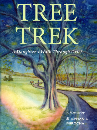 Cover image: Tree Trek: A Daughter's Walk Through Grief 1st edition 9781666406931